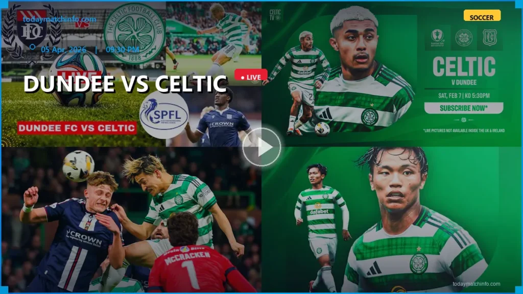 Dundee vs Celtic Live Stream: How to Watch SPFL in USA - Prediction & Kickoff Time